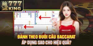 Đánh Theo Đuôi Cầu Baccarat - Áp Dụng Sao Cho Hiệu Quả?