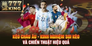 Kèo châu Âu - Kinh Nghiệm Soi Kèo Và Chiến Thuật Hiệu Quả