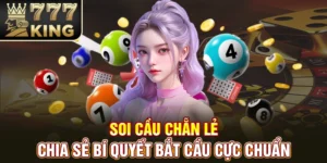 Soi Cầu Chẵn Lẻ - Chia Sẻ Bí Quyết Bắt Cầu Cực Chuẩn