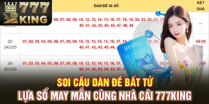Soi Cầu Dàn Đề Bất Tử - Lựa Số May Mắn Cùng Nhà Cái 777KING