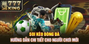 Soi Kèo Bóng Đá – Hướng Dẫn Chi Tiết Cho Người Chơi Mới