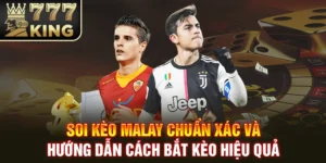 Soi Kèo Malay Chuẩn Xác Và Hướng Dẫn Cách Bắt Kèo Hiệu Quả