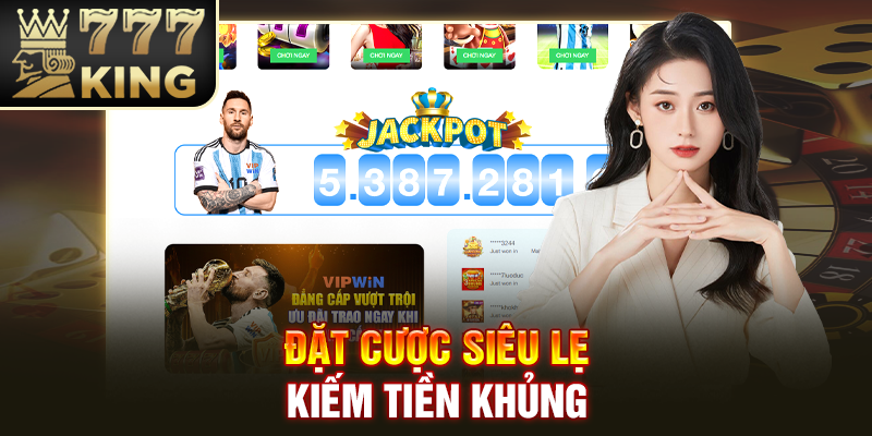 Đặt cược siêu lẹ, kiếm tiền khủng